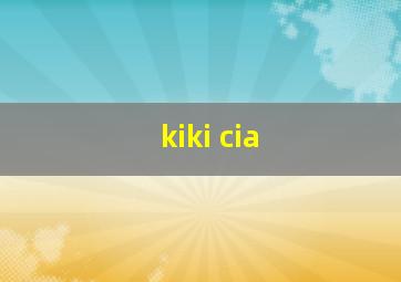 kiki cia